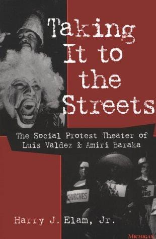 Taking it to the streets: the social protest theater of Luis Valdez and Amiri Baraka