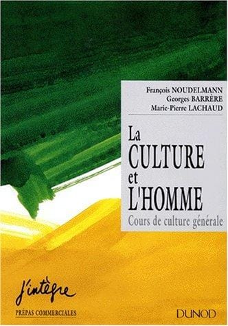 La Culture et l'homme: Cours de culture générale