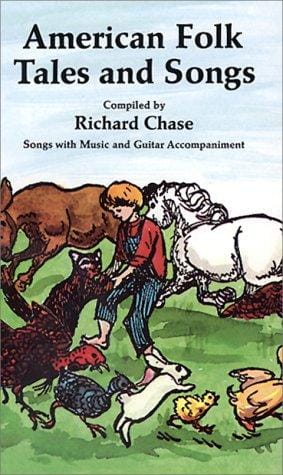 American folk tales and songs: and other examples of English-American tradition as preserved in the Appalachian Mountains and elsewhere in the United States.