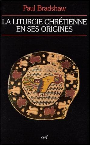La liturgie chrétienne en ses origines