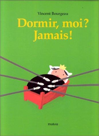Dormir, moi? jamais!