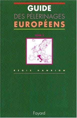 Guides des pèlerinages européens, tome 2