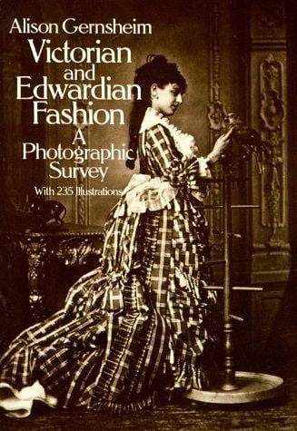 Victorian & Edwardian fashion: a photographic survey