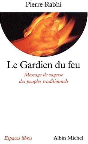 Le Gardien du Feu: Message de sagesse des peuples traditionnels