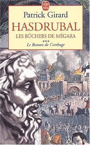 Le Roman de Carthage, tome 3: Hasdrubal, les bûchers de Megara