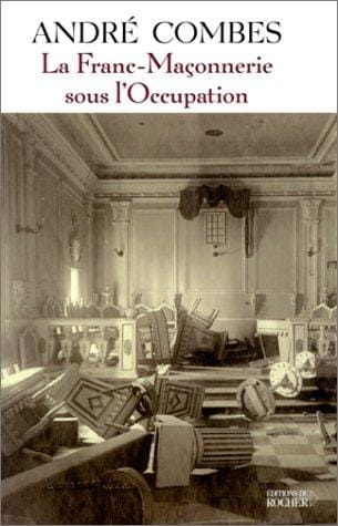 La Franc-Maçonnerie sous l'occupation