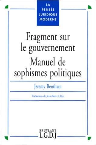 Fragment sur le gouvernement: Manuel de sophismes politiques