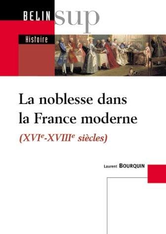 La Noblesse française à l'époque moderne, XVIe-XVIIIe siècles