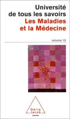 Université de tous les savoirs, volume 10: Les Maladies et la Médecine