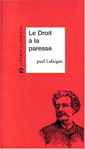 Le Droit à la paresse: Réfutation du droit au travail de 1848