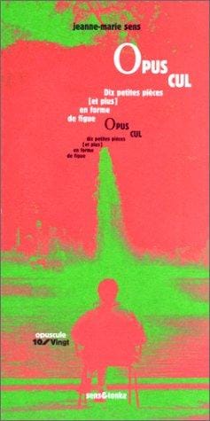 Opus cul: dix petites pieces en forme de figue