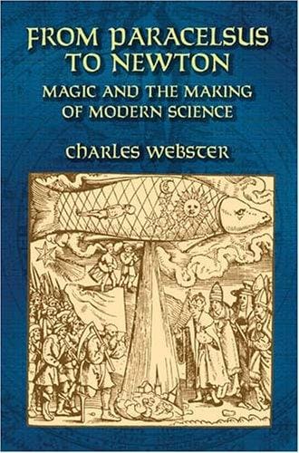 From Paracelsus to Newton: Magic and the Making of Modern Science (Arthur Stanley Eddington Memorial Lecture)