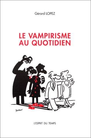 Le Vampirisme au quotidien