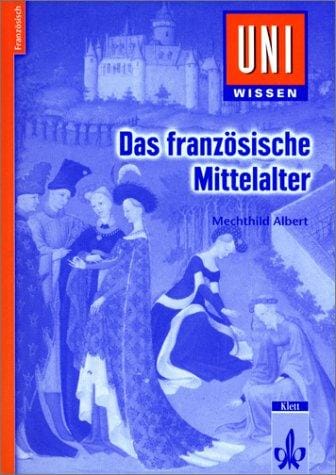 Uni-Wissen, Das französische Mittelalter