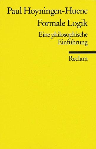 Formale Logik. Eine philosophische Einführung.