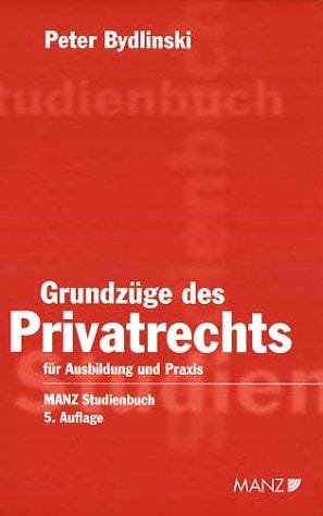 Grundzüge des Privatrechts für Ausbildung und Wirtschaftspraxis.