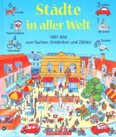 Städte in aller Welt. 1001 Bild zum Suchen, Entdecken und Zählen. ( Ab 4 J.).