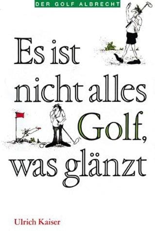Es ist nicht alles Golf, was glänzt. Eine Warnung an alle, für die es noch nicht zu spät ist.