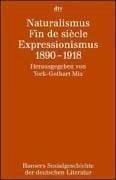 Hansers Sozialgeschichte der deutschen Literatur 07. Naturalismus, Fin de siecle, Expressionismus 1890 - 1918.