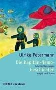 Die Kapitän- Nemo- Geschichten. Geschichten gegen Angst und Stress.