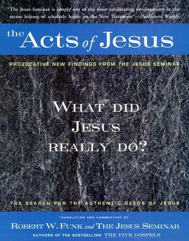 The acts of Jesus: the search for the authentic deeds of Jesus