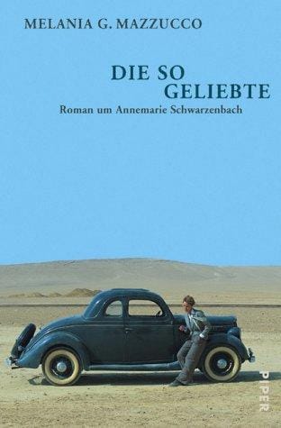 Die so Geliebte. Roman um Annemarie Schwarzenbach.
