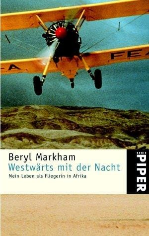 Westwärts mit der Nacht. Mein Leben als Fliegerin in Afrika