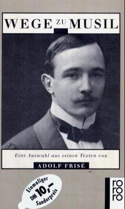 Wege zu Musil. Eine Auswahl aus seinen Texten.