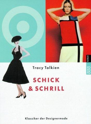 Schick und Schrill. Klassiker der Designermode.