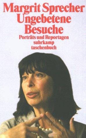 Ungebetene Besuche. Porträts und Reportagen.