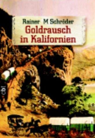 Goldrausch in Kalifornien.