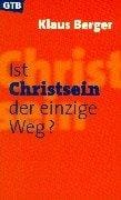 Ist Christsein der einzige Weg?