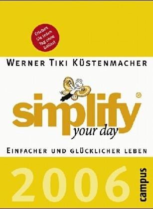 simplify your day 2004. Tagesabreißkalender. Einfacher und glücklicher leben.