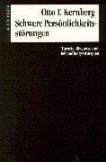 Schwere Persönlichkeitsstörungen. Theorie, Diagnose, Behandlungsstrategien.