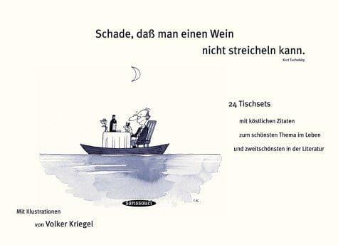 Schade, daß man einen Wein nicht streicheln kann. 24 Tischsets.