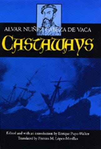 Castaway: The Narrative of Alvar Núñez Cageza de Vaca
