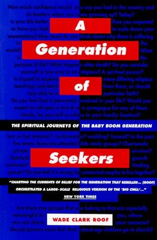 A Generation of Seekers: The Spiritual Journeys of the Baby Boom Generation