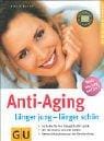 Anti- Aging. Länger jung - länger schön.