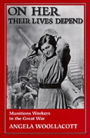 On her their lives depend: munitions workers in the Great War