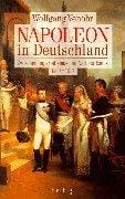 Napoleon in Deutschland. Zwischen Imperialismus und Nationalismus 1800-1813.
