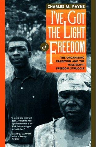 I've Got the Light of Freedom: The Organizing Tradition and the Mississippi Freedom Struggle (Centennial Book)