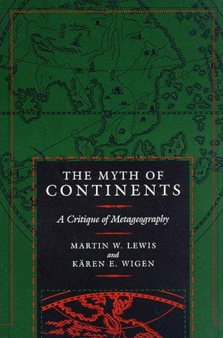 The myth of continents: a critique of metageography