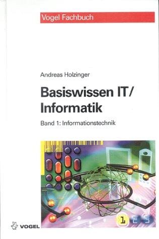 Basiswissen IT / Informatik 1: Informationstechnik.