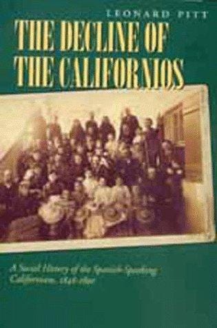 The decline of the Californios: a social history of the Spanish-speaking Californians, 1846-1890