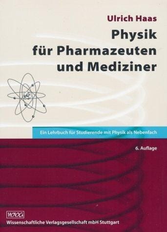 Physik für Pharmazeuten und Mediziner. Ein Lehrbuch für alle Studierenden mit Physik als Nebenfach.