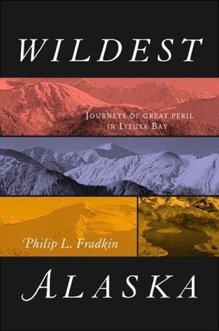 Wildest Alaska: journeys of great peril in Lituya Bay