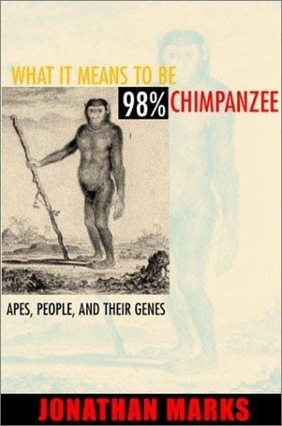 What It Means to Be 98% Chimpanzee: Apes, People, and Their Genes