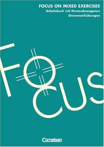 Focus on Mixed Exercises, Arbeitsbuch mit themenbezogenen Grammatikübungen