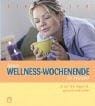 Mein Wellness-Wochenende zu Hause. In nur drei Tagen fit, gesund und schön.
