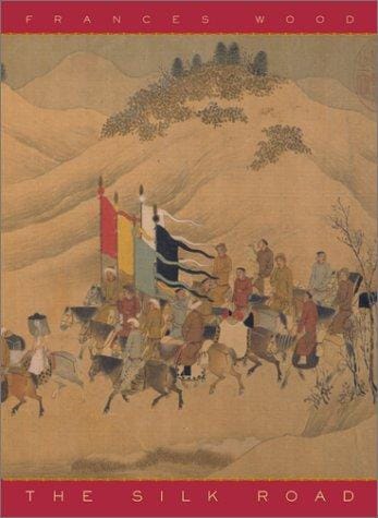 The Silk Road: Two Thousand Years in the Heart of Asia